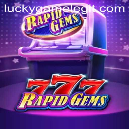 Discover the Exciting World of RapidGems777: A LuckyGame Adventure